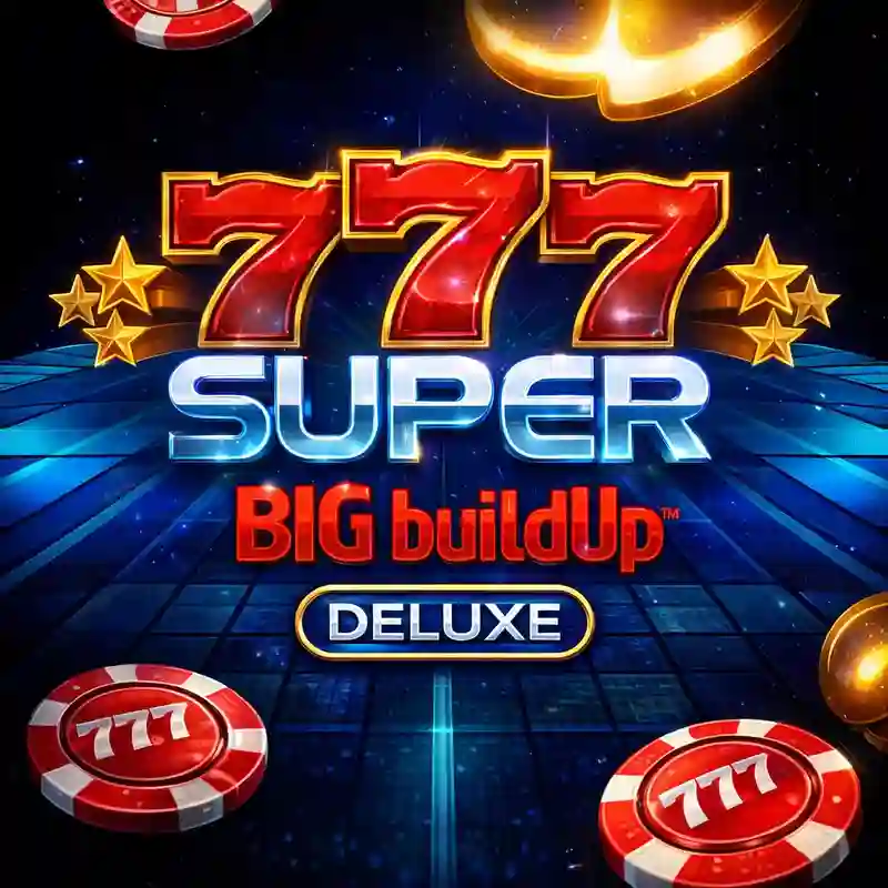 777 Super Big Buildup Deluxe okplay